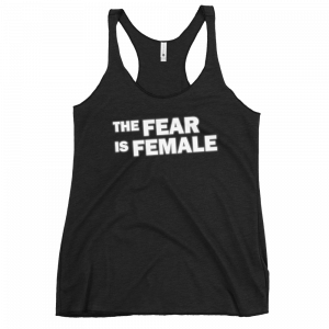 The Fear is Female - (Tank)